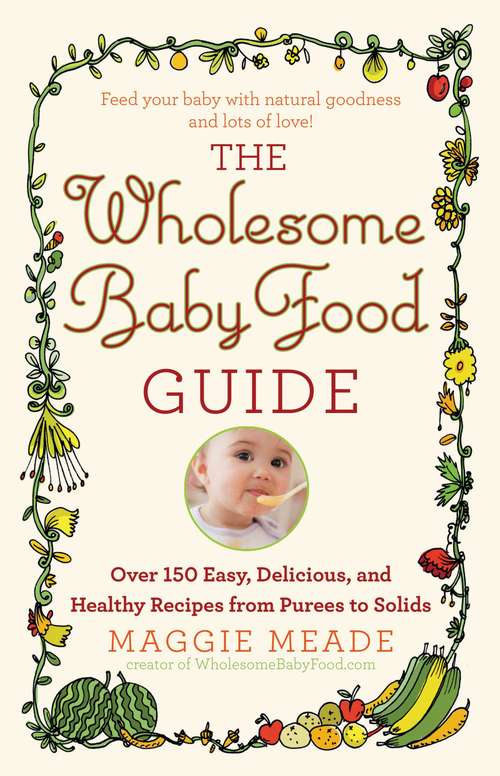 Book cover of The Wholesome Baby Food Guide