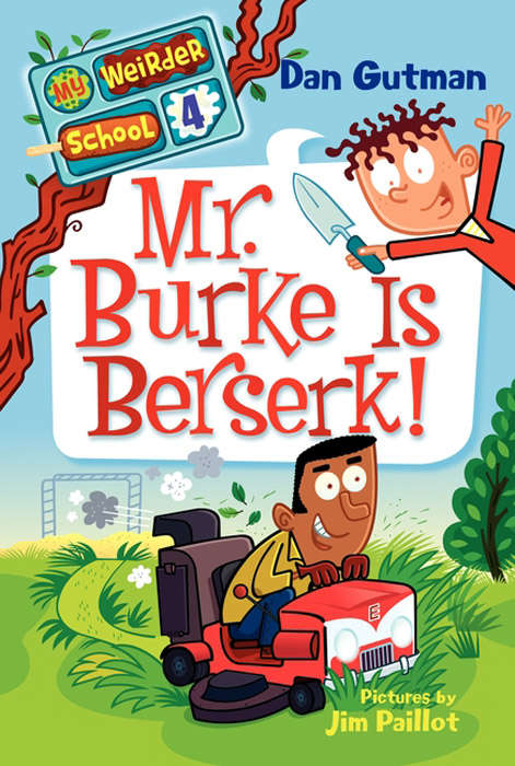 Book cover of Mr. Burke Is Berserk! (My Weirder School  #4)