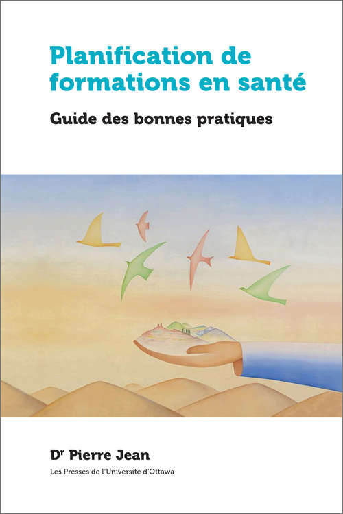 Book cover of Planification de formations en santé: Guide des bonnes pratiques (Éducation)