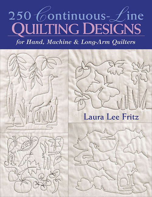 Book cover of 250 Continuous-Line Quilting Designs: For Hand, Machine & Long-Arm Quilters