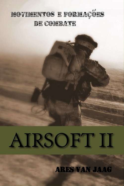 Book cover of Airsoft II: Movimento e formações de combate (Airsoft Ser.: Vol. 2)