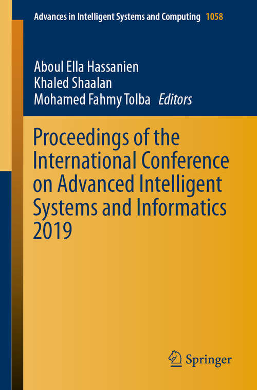 Proceedings of the International Conference on Advanced Intelligent Systems and Informatics 2019 (Advances in Intelligent Systems and Computing #1058)