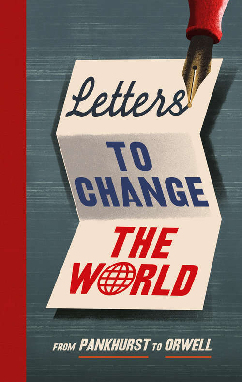 Book cover of Letters to Change the World: From Emmeline Pankhurst to Martin Luther King, Jr.