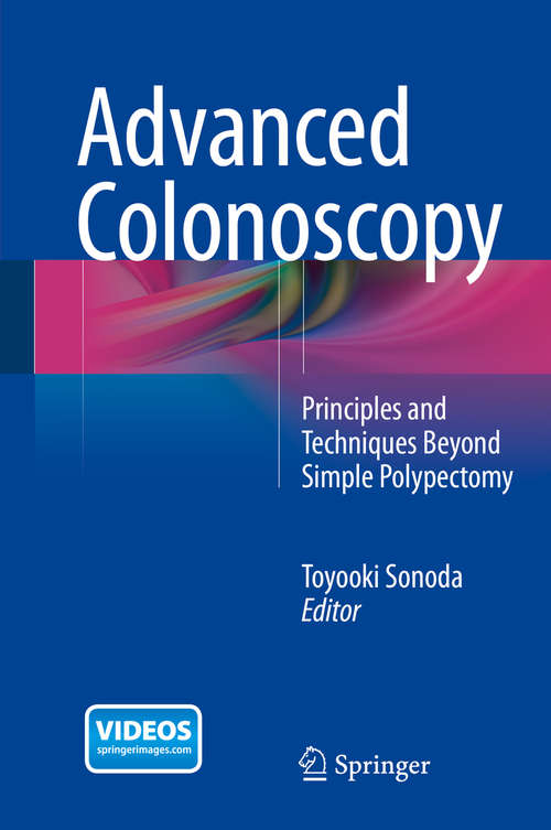Book cover of Advanced Colonoscopy: Principles and Techniques Beyond Simple Polypectomy