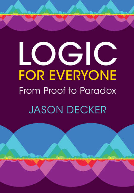 Book cover of Logic for Everyone: From Proof to Paradox