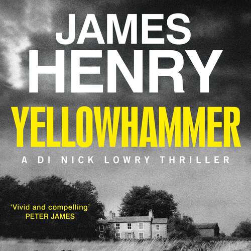 Book cover of Yellowhammer: The gripping second book in the DI Nicholas Lowry series (DI Nick Lowry)