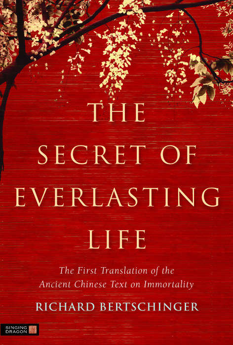 Book cover of The Secret of Everlasting Life: The First Translation of the Ancient Chinese Text on Immortality
