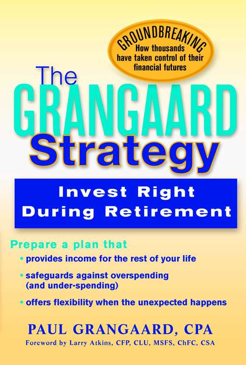 Book cover of Grangaard Strategy: Invest Right During Retirement