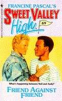 Book cover of Friend Against Friend (Sweet Valley High #69)