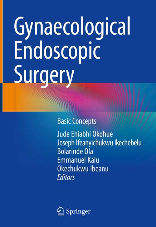 Book cover of Gynaecological Endoscopic Surgery: Basic Concepts (1st ed. 2022)