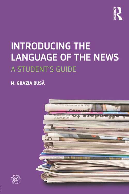 Book cover of Introducing the Language of the News: A Student's Guide