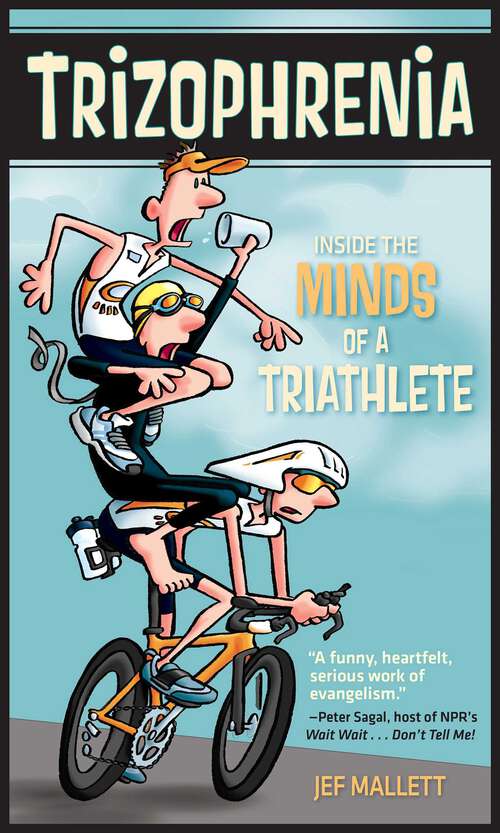 Book cover of Trizophrenia: Inside the Minds of a Triathlete