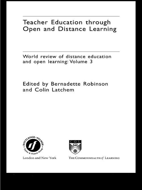 Book cover of Teacher Education Through Open and Distance Learning: World review of distance education and open learning Volume 3 (World Review Of Distance Education And Open Learning Ser.: Vol. 4)