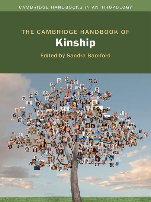 The Cambridge Handbook of Kinship (Cambridge Handbooks in Anthropology)