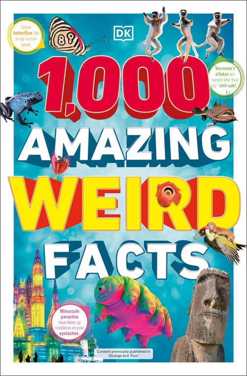Book cover of 1,000 Amazing Weird Facts (DK 1,000 Amazing Facts)