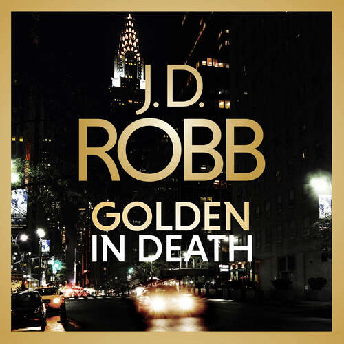 Book cover of Golden In Death: An Eve Dallas thriller (Book 50) (In Death #50)