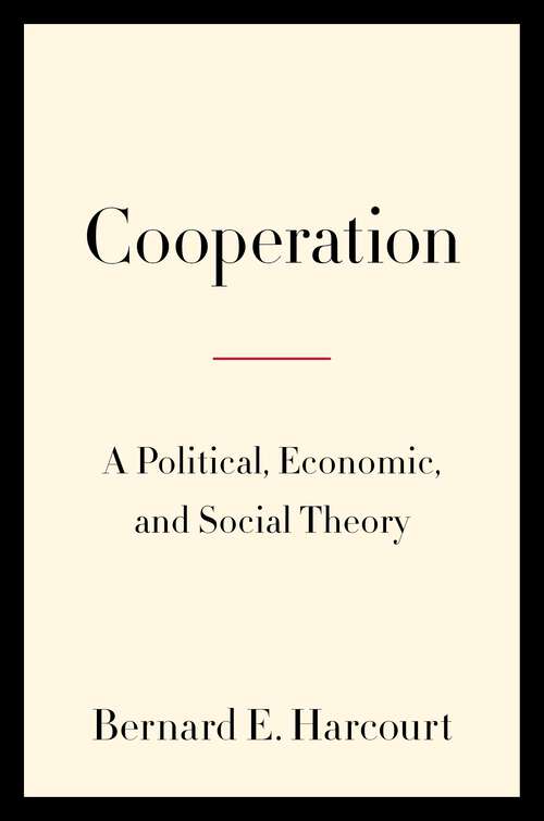 Book cover of Cooperation: A Political, Economic, and Social Theory
