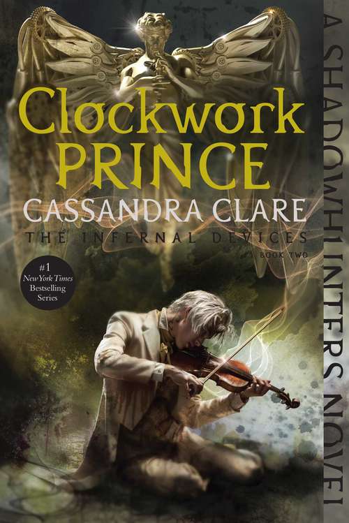 Clockwork Prince: Clockwork Angel; Clockwork Prince; Clockwork Princess (Infernal Devices #2)