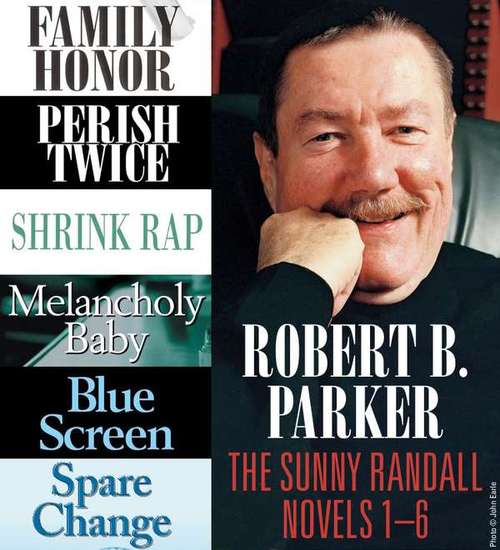 Book cover of Robert B. Parker: The Sunny Randall Novels 1-6