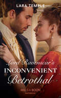 Lord Ravenscar’s Inconvenient Betrothal (Wild Lords And Innocent Ladies Ser. #Book 2)