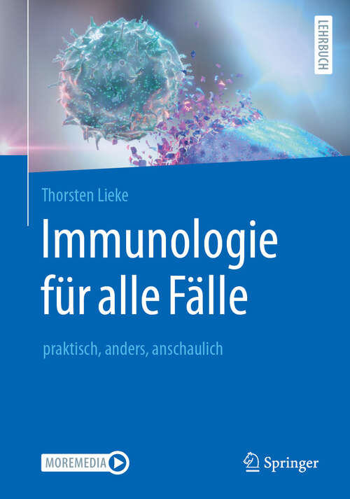 Book cover of Immunologie für alle Fälle: praktisch, anders, anschaulich