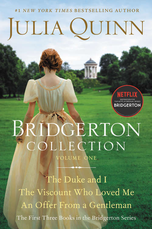 Bridgerton Collection Volume 1: The Duke and I, The Viscount Who Loved Me, An Offer From a Gentleman