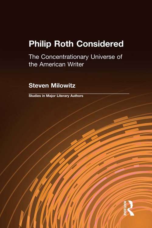 Book cover of Philip Roth Considered: The Concentrationary Universe of the American Writer (Studies in Major Literary Authors)