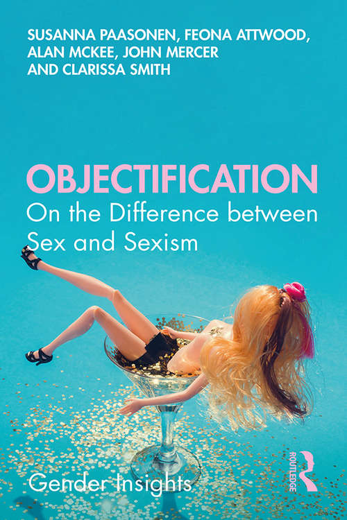 Objectification: On the Difference between Sex and Sexism (Gender Insights)