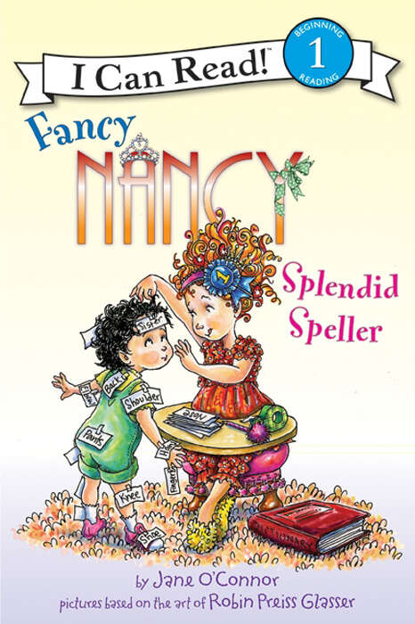 Book cover of Fancy Nancy: Splendid Speller (I Can Read Level 1)