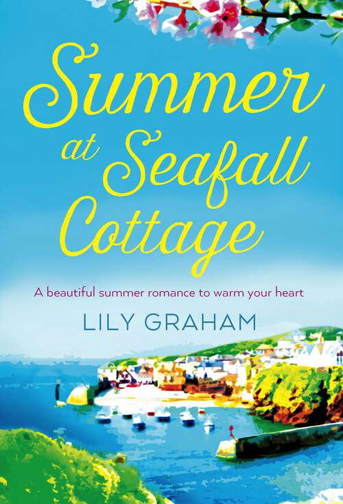 Book cover of Summer at Seafall Cottage: The perfect summer romance full of sunshine and secrets