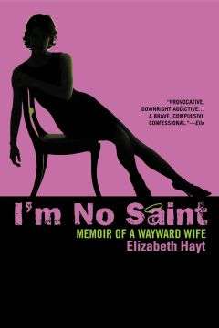 Book cover of I'm No Saint: A Nasty Little Memoir of Love and Leaving