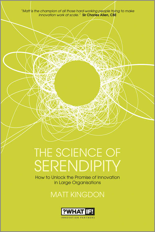Book cover of The Science of Serendipity: How to Unlock the Promise of Innovation