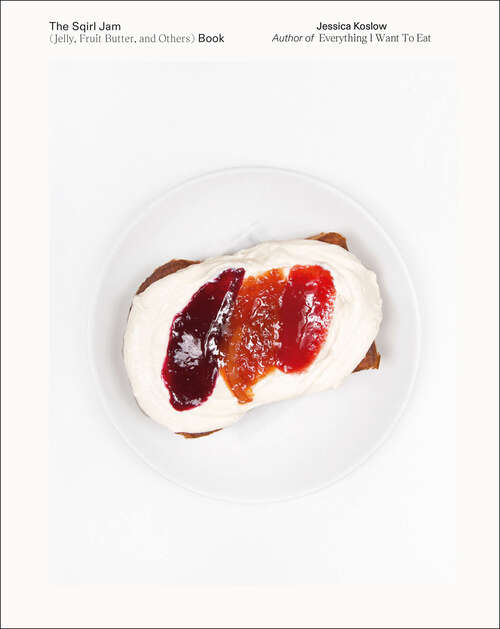 Book cover of The Sqirl Jam (Jelly, Fruit Butter, and Others) Book