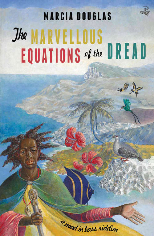 The Marvellous Equations of  Dread: A Novel in Bass Riddim