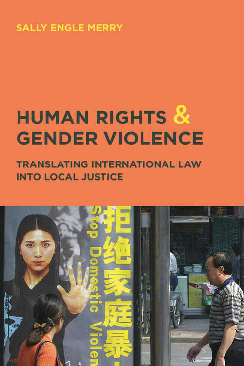 Book cover of Human Rights and Gender Violence: Translating International Law into Local Justice