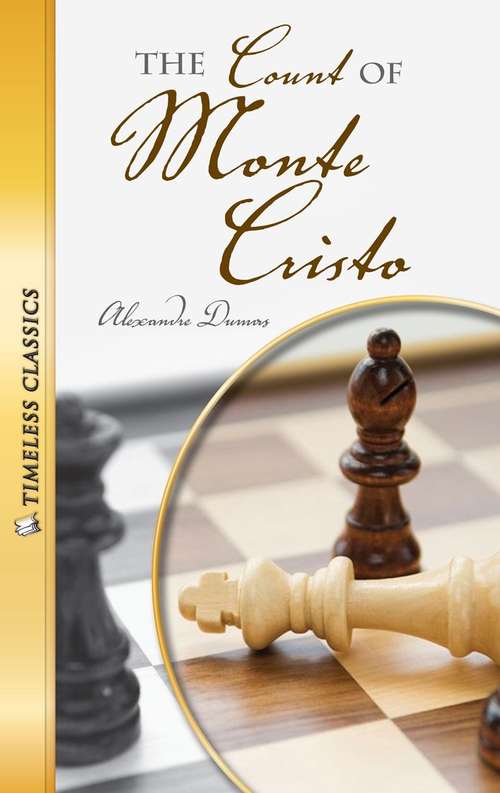 Book cover of The Count Of Monte Cristo (Timeless Classics Ser.)