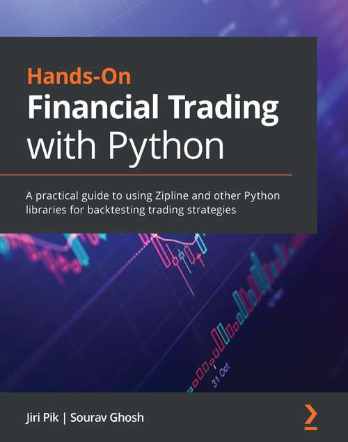 Book cover of Hands-On Financial Trading with Python: A practical guide to using Zipline and other Python libraries for backtesting trading strategies