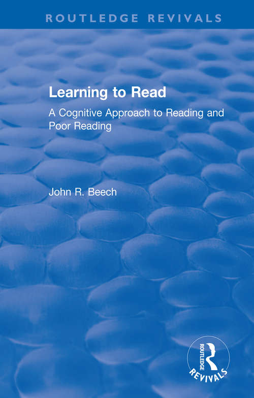 Book cover of Learning to Read: A Cognitive Approach to Reading and Poor Reading (Routledge Revivals)