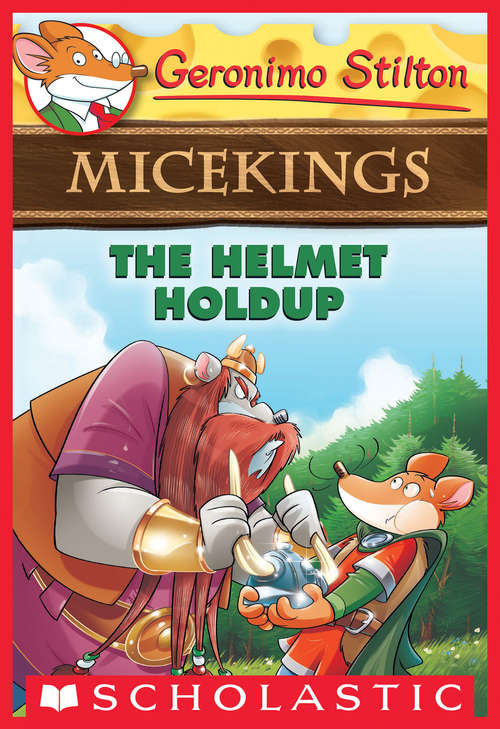 Book cover of The Helmet Holdup (Geronimo Stilton Micekings #6)
