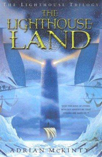 Book cover of The Lighthouse Land (The Lighthouse Trilogy #1)