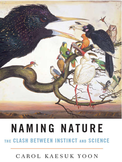 Book cover of Naming Nature: The Clash Between Instinct and Science