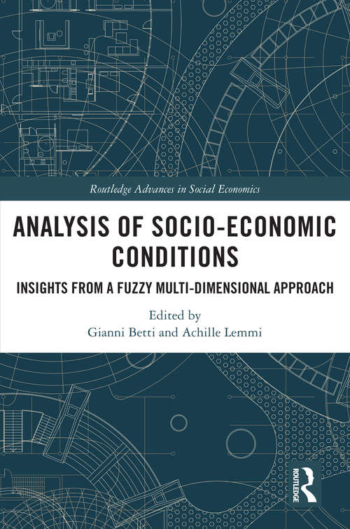 Analysis of Socio-Economic Conditions: Insights from a Fuzzy Multi-dimensional Approach (Routledge Advances in Social Economics)
