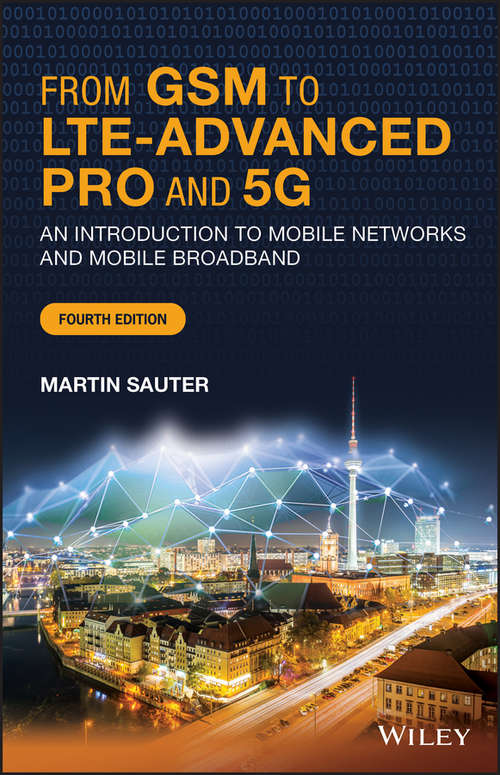 From GSM to LTE-Advanced Pro and 5G: An Introduction to Mobile Networks and Mobile Broadband