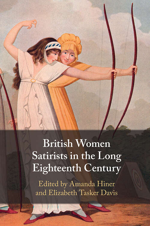 Book cover of British Women Satirists in the Long Eighteenth Century