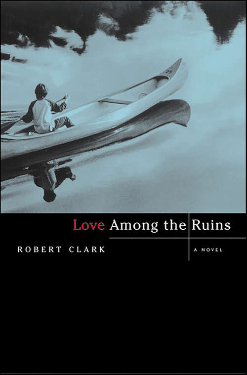 Book cover of Love Among the Ruins: A Novel