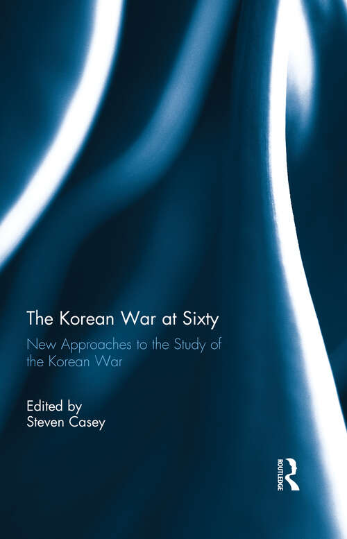 Book cover of The Korean War at Sixty: New Approaches to the Study of the Korean War