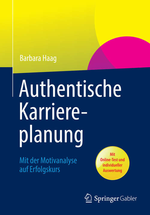 Book cover of Authentische Karriereplanung: Mit der Motivanalyse auf Erfolgskurs