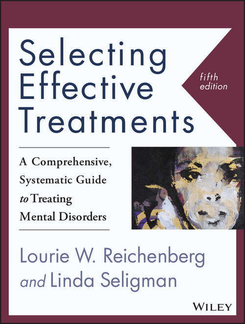 Book cover of Selecting Effective Treatments: A Comprehensive, Systematic Guide to Treating Mental Disorders (Fifth Edition)