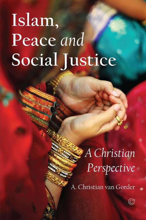 Book cover of Islam, Peace and Social Justice: A Christian Perspective (1)