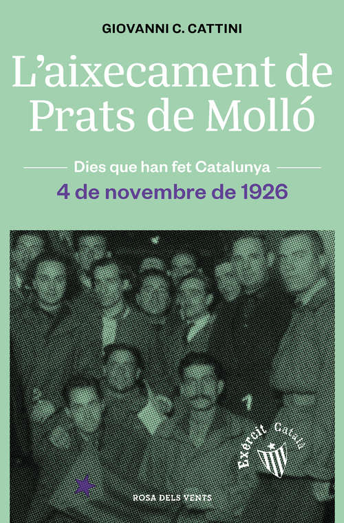 Book cover of L'aixecament de Prats de Molló: L'Exèrcit Català de Macià. 4 de novembre 1926